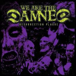 We Are The Damned : Resurrection Plague